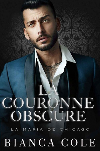 La Mafia De Chicago, Tome 7 : La Couronne Obscure - Bianca Cole (2022)