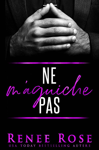 Ne m’Aguiche Pas (Made Men t. 1) - Renee Rose (2022)