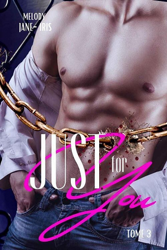 Just For You, Tome 3 - Mélody Jane-Iris (2022)