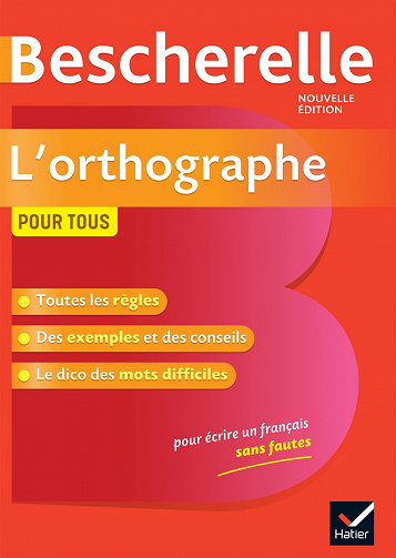 Bescherelle L'orthographe pour tous: la référence en orthographe - Serge Kannas