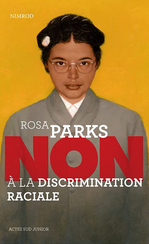 Rosa Parks : "Non à la discrimination raciale" - Nimrod
