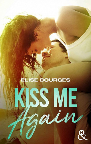 Kiss Me Again - Elise Bourges (2022)