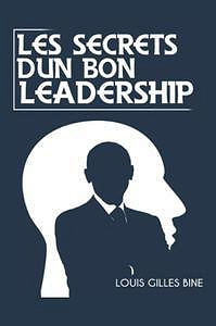 Les secrets d'un bon leadership - Louis Gilles Bine (2022)