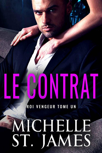Le Contrat (Roi Vengeur t. 1) - Michelle St. James (2022)