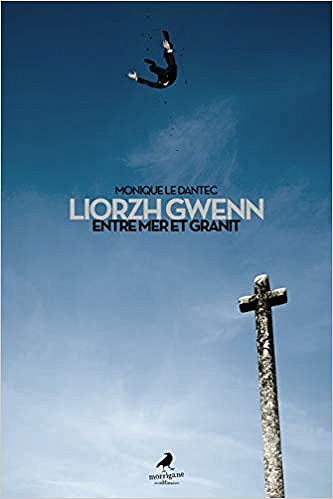 Liorzh Gwenn - Entre mer et granit - Monique Le Dantec (2020)