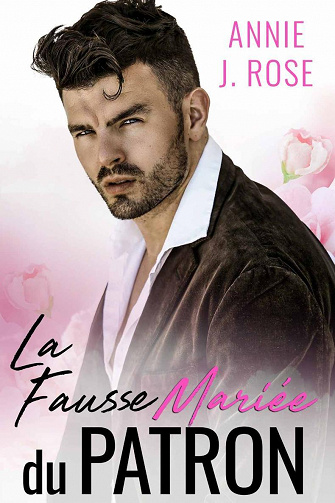 La Fausse Mariée du Patron - Annie J. Rose (2022)