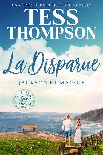 La Disparue : Jackson et Maggie (Cliffside Bay, Tome 2) - Tess Thompson (2022)
