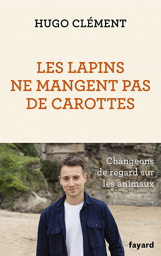 Les lapins ne mangent pas de carottes - Hugo Clément (2022)