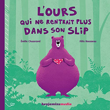 L'ours qui ne rentrait plus dans son slip - Emilie Chazerand (2022)