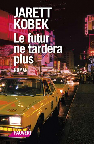 Le futur ne tardera plus - Jarett Kobek (2022)