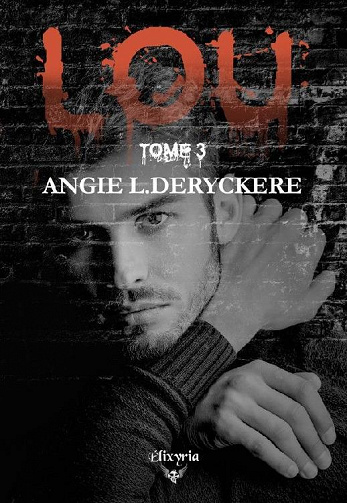 Lou, Tome 3 - Angie L. Deryckere (2021)