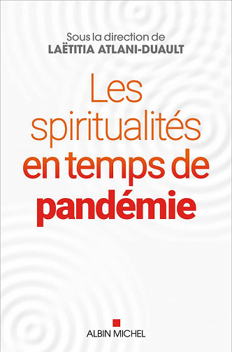 Les Spiritualités en temps de pandémie - Laëtitia Atlani-Duault (2022)