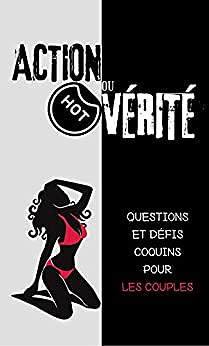 Action ou vérité HOT - Questions et défis coquins pour les couples: Un jeu sexy de questions coquines et de réponses révélatrices - Virginia Mendez (2021)