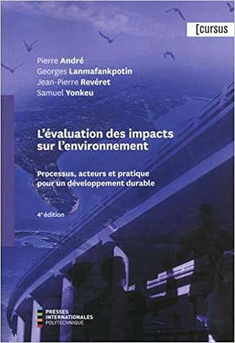 L'évaluation des impacts sur l'environnement: Processus, acteurs et pratique pour un développement durable  -  Pierre André (2020)