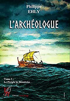 L'Archéologue - Tome 3: Le périple de Démétrios - Philippe Ehly (2022)
