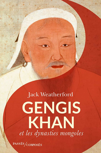 Gengis Khan: Et les dynasties mongoles - Jack Weatherford (2022)