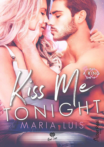 Put a ring on it, Tome 2 : Kiss me tonight - Maria Luis (2021)