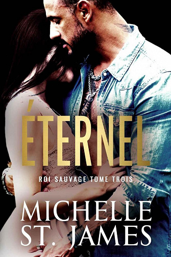 Eternel (Roi Sauvage t. 3) - Michelle St. James (2022)