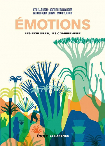 Emotions : Les explorer, les comprendre - Cyrielle Bedu, Maud Ventura, Agathe Le Taillandier, Paloma Soria-Brown (2021)