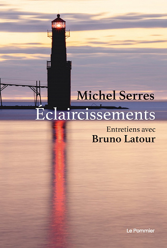 Éclaircissements : Entretiens - Bruno Latour, Michel Serres (2022)
