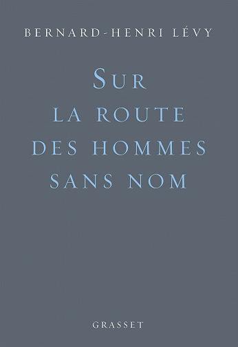 Sur la route des hommes sans nom - Bernard-Henri Lévy (2021)