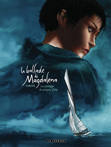 La ballade de Magdalena - Tome 01 - La stratégie du poisson-flûte