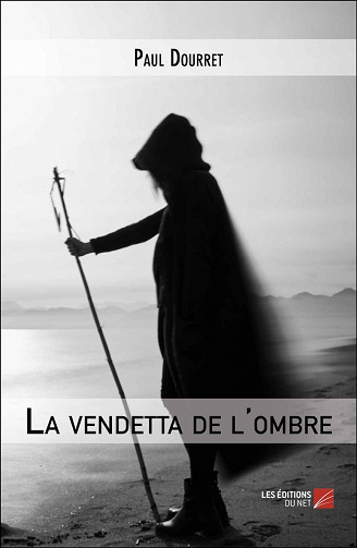 La vendetta de l'ombre - Paul Dourret (2022)