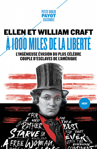 A 1000 miles de la liberté : L'ingénieuse évasion du plus célèbre couple d'esclaves de l'histoire de l'Amérique - Ellen Craft, William Craft (2022)