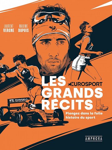 Les Grands récits : Plongez dans la folle histoire du sport - Laurent Vergne, Maxime Dupuis (2022)