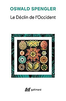 Le Déclin de l'Occident: Esquisse d'une morphologie de l'histoire universelle - Oswald Spengler (2021)