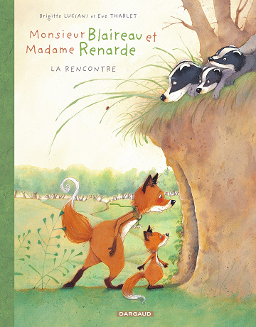Monsieur Blaireau et Madame Renarde - Tome 01 - La Rencontre