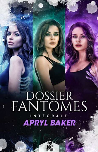 Dossier fantômes - L'intégrale - Apryl Baker (2022)