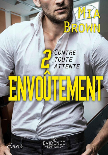 Contre toute attente, Tome 2 : Envoûtement - Mia Brown (2022)