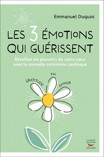 Les 3 émotions qui guérissent - Emmanuel Duquoc (2022)
