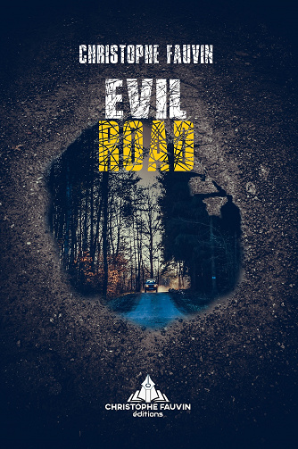 Evil Road - Christophe Fauvin (2022)