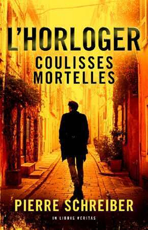L'horloger, Tome 2 : Coulisses mortelles - Pierre Schreiber (2023)