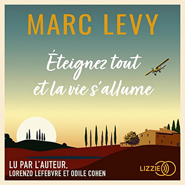 Éteignez tout et la vie s'allume - Marc Levy (2022)