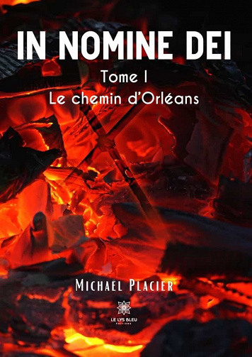 In nomine dei, Tome 1 : Le chemin d'Orléans - Michaël Placier (2022)