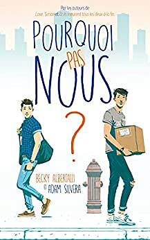 Pourquoi pas nous ? Becky Albertalli, Adam Silvera (2018)