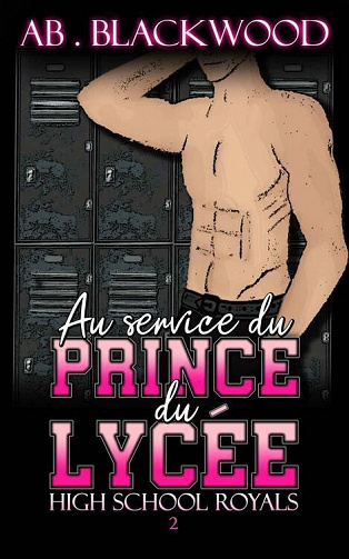 High School Royals, Tome 2 : Au service du Prince du Lycée - AB. Blackwood (2023)