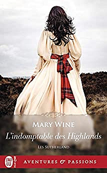 Les Sutherland (Tome 4) - L'indomptable des Highlands - Mary Wine (2020)