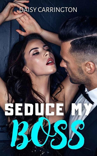 Seduce my Boss - Daisy Carrington (2023)