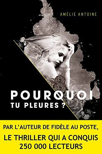 Pourquoi tu pleures - Amélie Antoine (2023)