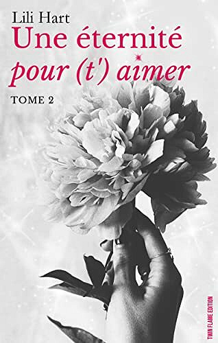 Une éternité pour (t')aimer, Tome 2 - Lili Hart (2023)