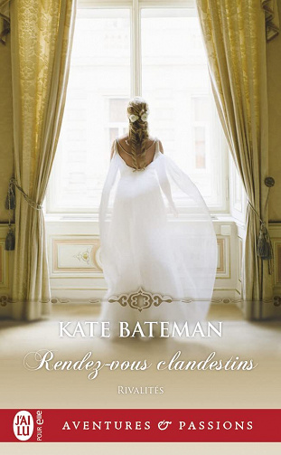 Rivalités, Tome 2 : Rendez-vous clandestins - Kate Bateman (2023)