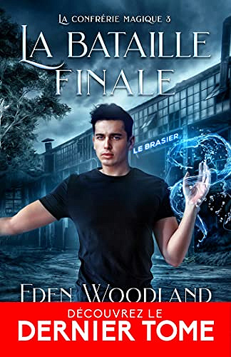 La bataille finale: La confrérie magique, T3 - Eden Woodland (2023)