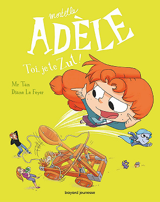Mortelle Adèle - 18. Toi, je te Zut !