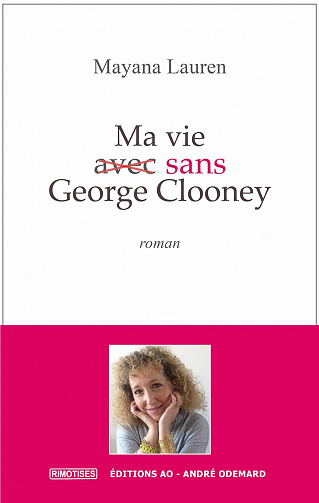 Ma vie (avec) sans George Clooney - Mayana Lauren (2022)
