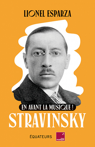 En avant la musique avec Stravinsky - Lionel Esparza (2022)