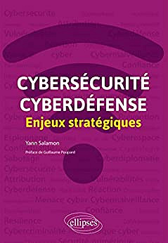 Yann Salamon, "Cybersecurite et Cyberdefense : Enjeux Strategiques" (2020)